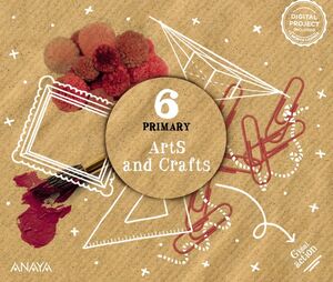 ARTS AND CRAFTS 6º PRIMARY. PUPIL´S BOOK. ANAYA ´23