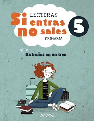 LECTURAS 5º PRIMARIA. SI ENTRAS NO SALES. ANAYA ´24
