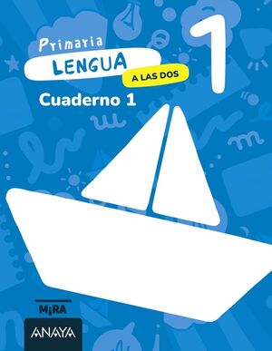 LENGUA 1º PRIMARIA. CUADERNO 1. A LAS DOS. ANAYA ´26