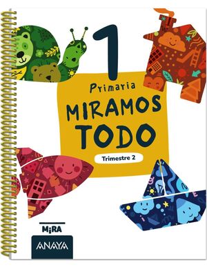 MIRAMOS TODO 1º PRIMARIA. TRIMESTRE 2. ANAYA ´26