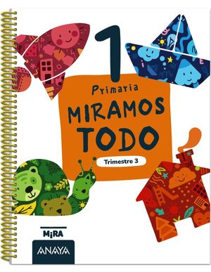 MIRAMOS TODO 1º PRIMARIA. TRIMESTRE 3. ANAYA ´26