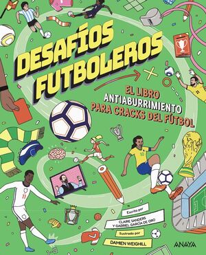 DESAFÍOS FUTBOLEROS. EL LIBRO ANTIABURRIMIENTO PARA CRACKS DEL FÚTBOL