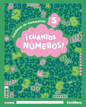 ¡CUANTOS NÚMEROS! NIVEL 5. MIS NÚMEROS. SANTILLANA ´25