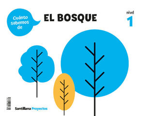 CUANTO SABEMOS DE... EL BOSQUE. NIVEL 1. SANTILLANA ´25