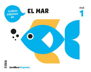 CUANTO SABEMOS DE... EL MAR. NIVEL 1. SANTILLANA ´25