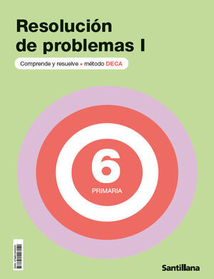 RESOLUCIÓN DE PROBLEMAS I 6º PRIMARIA. DECA. SANTILLANA ´25