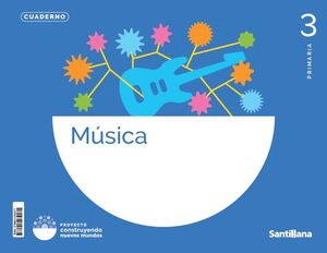 MÚSICA 3º PRIMARIA. CUADERNO. SANTILLANA ´26