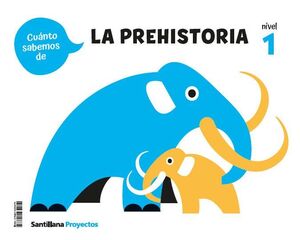 ¡CUANTO SABEMOS! LA PREHISTORIA. NIVEL 1. SANTILLANA ´26