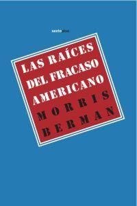 LAS RAÍCES DEL FRACASO AMERICANO