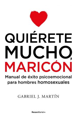 QUIÉRETE MUCHO, MARICÓN