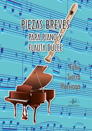 PIEZAS BREVES PARA PIANO Y FLAUTA DULCE