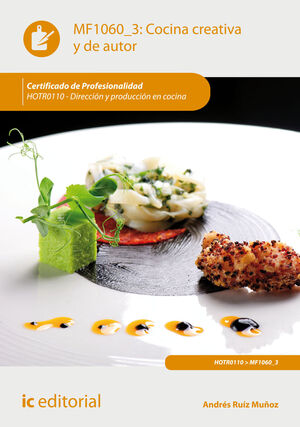 COCINA CREATIVA Y DE AUTOR. HOTR0110 - DIRECCIÓN Y PRODUCCIÓN EN COCINA