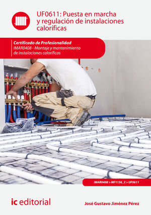 PUESTA EN MARCHA Y REGULACIÓN DE INSTALACIONES CALORÍFICAS. IMAR0408 - MONTAJE Y