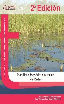 PLANIFICACIÓN Y ADMINISTRACIÓN DE REDES. 2ª EDICIÓN