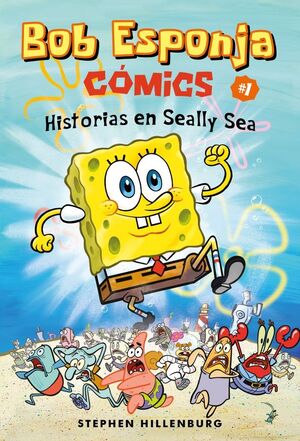 BOB ESPONJA. CÓMICS 1 - HISTORIAS EN SILLY SEA