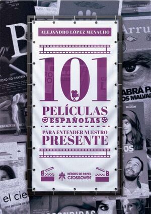 101 PELÍCULAS ESPAÑOLAS PARA ENTENDER NUESTRO PRESENTE
