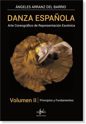 DANZA ESPAÑOLA VOL.II PRINCIPIOS Y FUNDAMENTOS