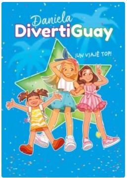 ¡UN VIAJE TOP! (DANIELA DIVERTIGUAY 6)