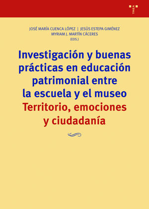 INVESTIGACIÓN Y BUENAS PRÁCTICAS EN EDUCACIÓN PATRIMONIAL ENTRE LA ESCUELA Y EL