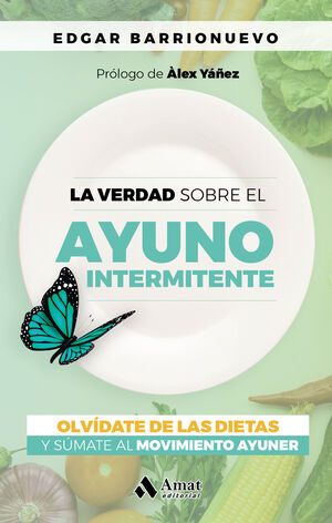 LA VERDAD SOBRE EL AYUNO INTERMITENTE