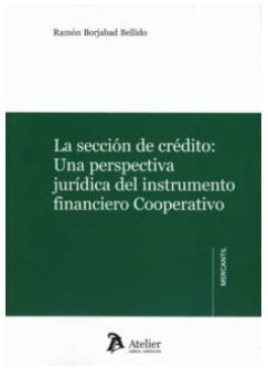 LA SECCIÓN DE CRÉDITO: UNA PERSPECTIVA JURÍDICA DEL INSTRUMENTO FINANCIERO COOPE