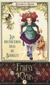 FAIRY OAK 5. LOS HECHICEROS DÍAS DE SHIRLEY