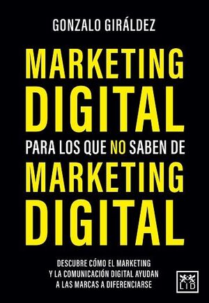 MARKETING DIGITAL PARA LOS QUE NO SABEN DE MARKETING DIGITAL