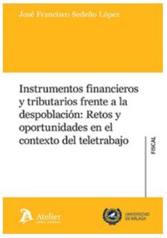 INSTRUMENTOS FINANCIEROS Y TRIBUTARIOS FRENTE A LA DESPOBLACION RETOS Y OPORTUNI