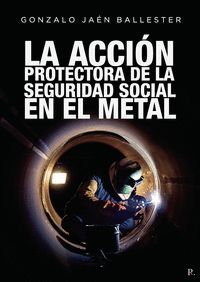 LA ACCIÓN PROTECTORA DE LA SEGURIDAD SOCIAL EN EL