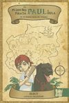 EL PEQUEÑO PIRATA PAUL & BULA EN TU PRIMER MAPA DEL TESORO