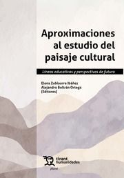 APROXIMACIONES AL ESTUDIO DEL PAISAJE CULTURAL. LÍNEAS EDUCATIVAS Y PERSPECTIVAS