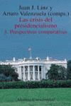 LAS CRISIS DEL PRESIDENCIALISMO. 1. PERSPECTIVAS COMPARATIVAS