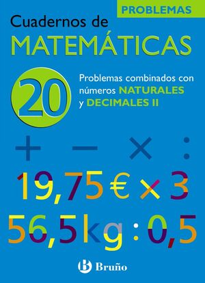 PROBLEMAS 20 PROBLEMAS COMBINADOS CON NÚMEROS NATURALES Y DECIMALES II