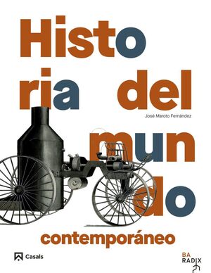 HISTORIA DEL MUNDO CONTEMPORÁNEO 1º BACHILLERATO. RADIX. CASALS ´26