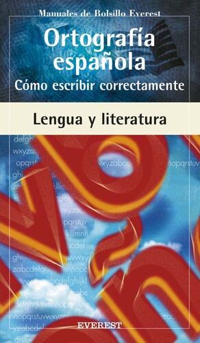 ORTOGRAFÍA ESPAÑOLA. CÓMO ESCRIBIR CORRECTAMENTE
