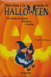 MARCELINA Y LA NOCHE DE HALLOWEEN. UNA FIESTA DE SUSTOS, DISFRACES Y RECETAS