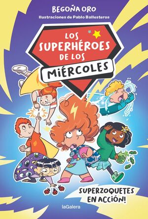 LOS SUPERHÉROES DE LOS MIÉRCOLES 1. SUPERZOQUETES EN ACCIÓN