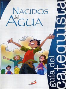 PROYECTO AGUA VIVA, NACIDOS DEL AGUA. LIBRO DEL CATEQUISTA