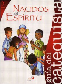 PROYECTO AGUA VIVA, NACIDOS DEL ESPÍRITU. LIBRO DEL CATEQUISTA