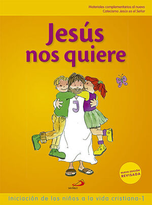 JESÚS NOS QUIERE (LIBRO DEL NIÑO) INICIACIÓN DE LOS NIÑOS A LA VIDA CRISTIANA 1
