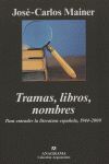 TRAMAS, LIBROS, NOMBRES. PARA ENTENDER LA LITERATURA ESPAÑOLA, 1944-2000