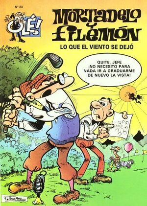 LO QUE EL VIENTO SE DEJÓ (OLÉ! MORTADELO 23)