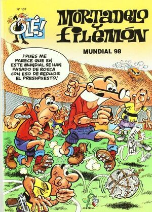 MUNDIAL 98 (OLÉ! MORTADELO 137)