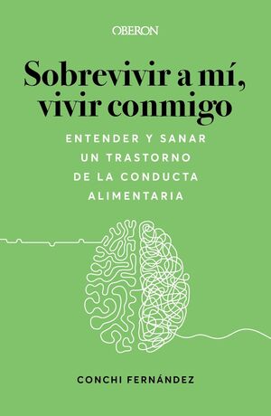 SOBREVIVIR A MÍ, VIVIR CONMIGO. ENTENDER Y SANAR UN TRASTORNO DE LA CONDUCTA ALI