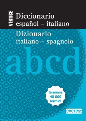DICCIONARIO NUEVO VÉRTICE ESPAÑOL-ITALIANO-/ DIZIONARIO ITALIANO-SPAGNOLO
