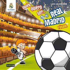 QUIÉN QUIERO SER... EN EL REAL MADRID FÚTBOL