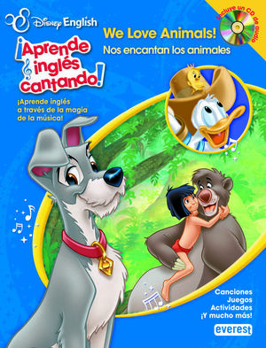 DISNEY ENGLISH. ¡APRENDE INGLÉS CANTANDO!. WE LOVE ANIMALS!/ NOS ENCANTAN LOS AN