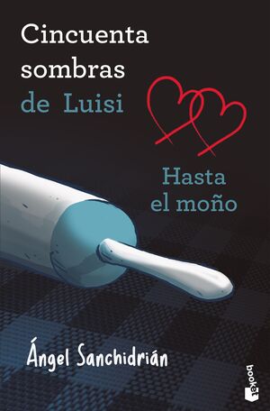 50 SOMBRAS DE LUISI. HASTA EL MOÑO