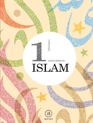 DESCUBRIR EL ISLAM 1º PRIMARIA. AKAL ´09