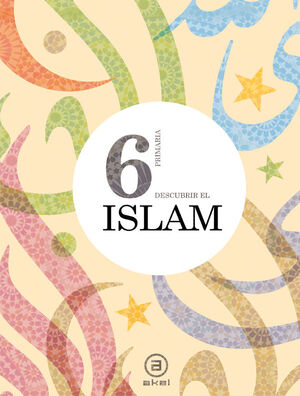 DESCUBRIR EL ISLAM 6º PRIMARIA. AKAL ´12